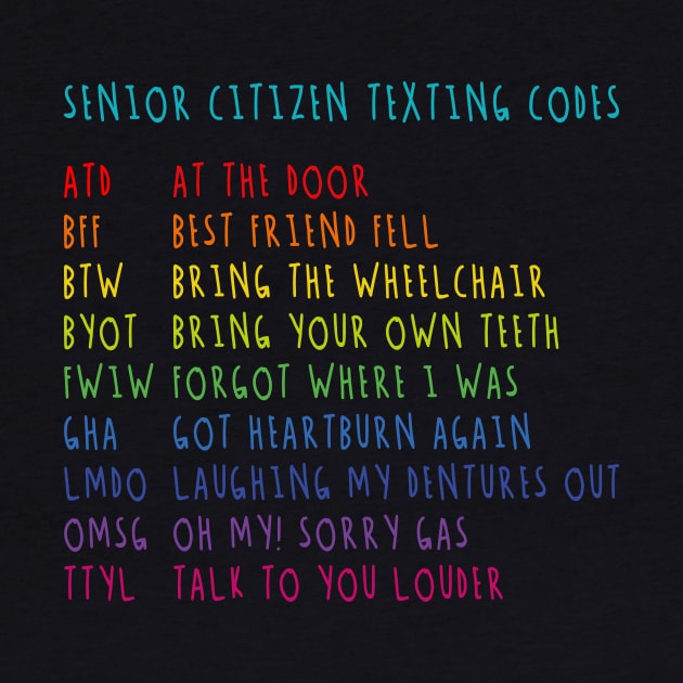 Senior Citizen Texting Codes - Funny Old Age Memories by mangobanana